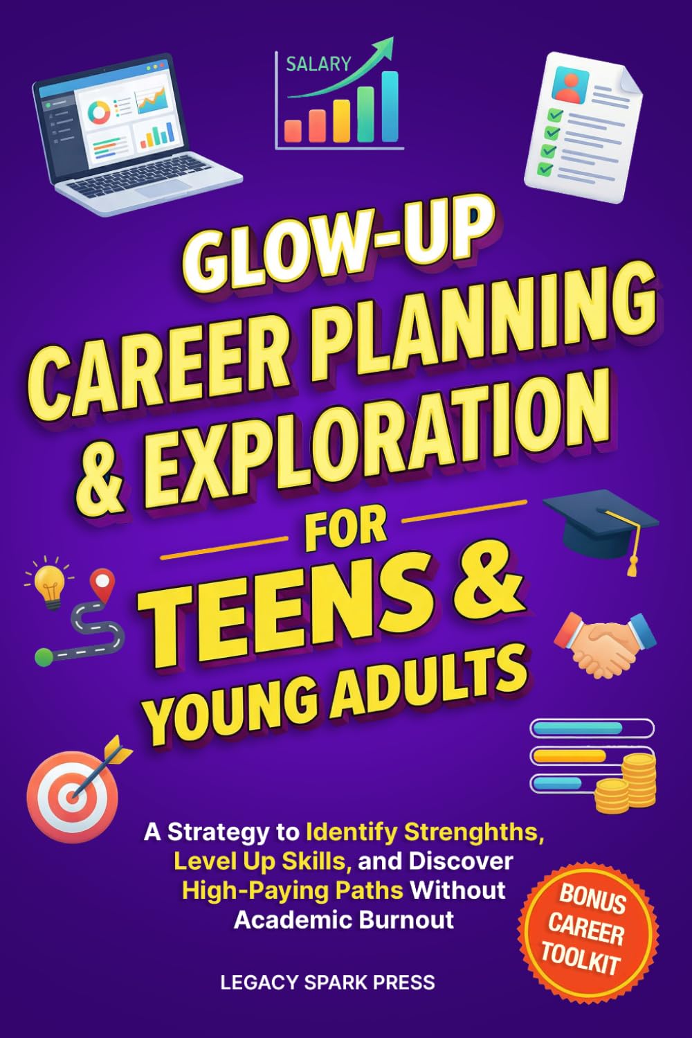 Glow-Up Career Planning and Exploration for Teens and Young Adults: A Strategy to Identify Strengths, Level Up Skills, and Discover High-Paying Paths ... Burnout (Glow-Up Life Skills for Teens)