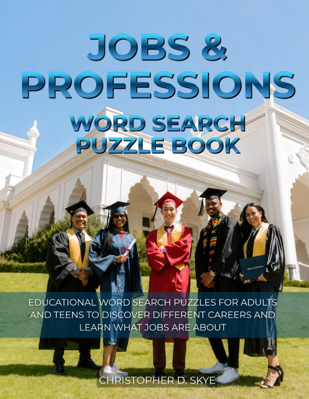 Jobs & Professions Word Search Puzzle Book: Educational Word Search Puzzles for Adults and Teens to Discover Different Careers and Learn What Jobs Are About