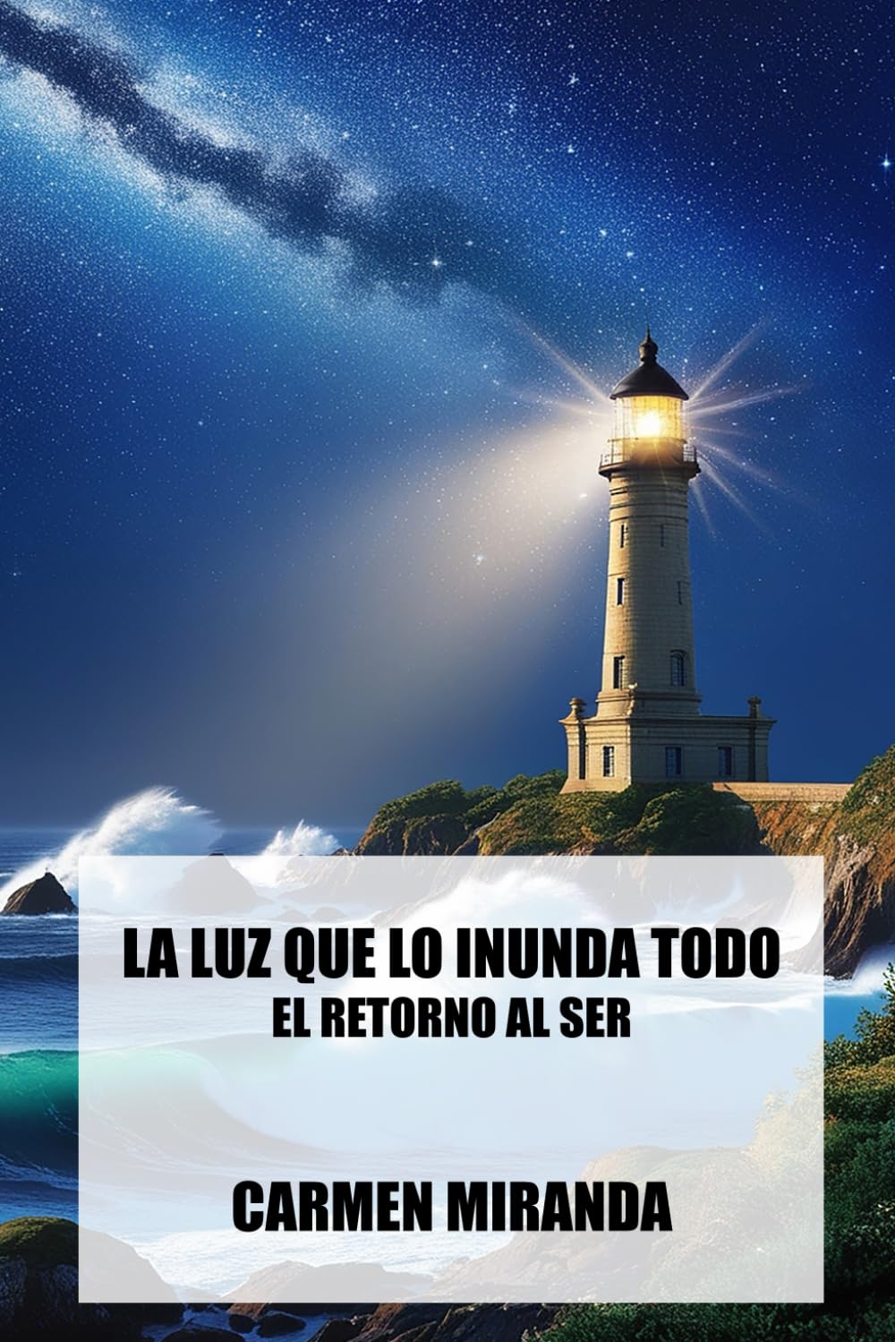 La Luz que lo inunda todo: El Retorno al Ser