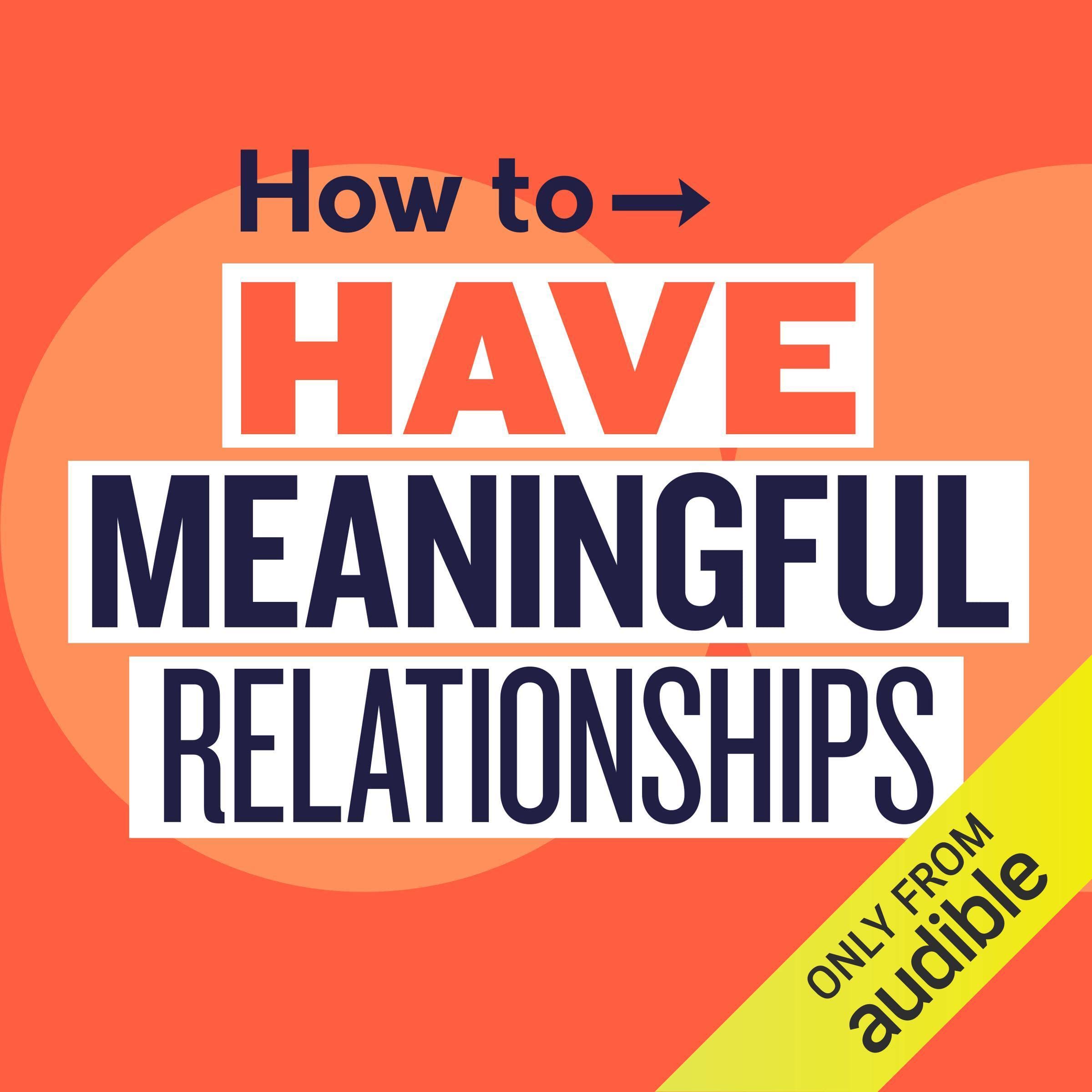 Cover art for How to Have Meaningful Relationships