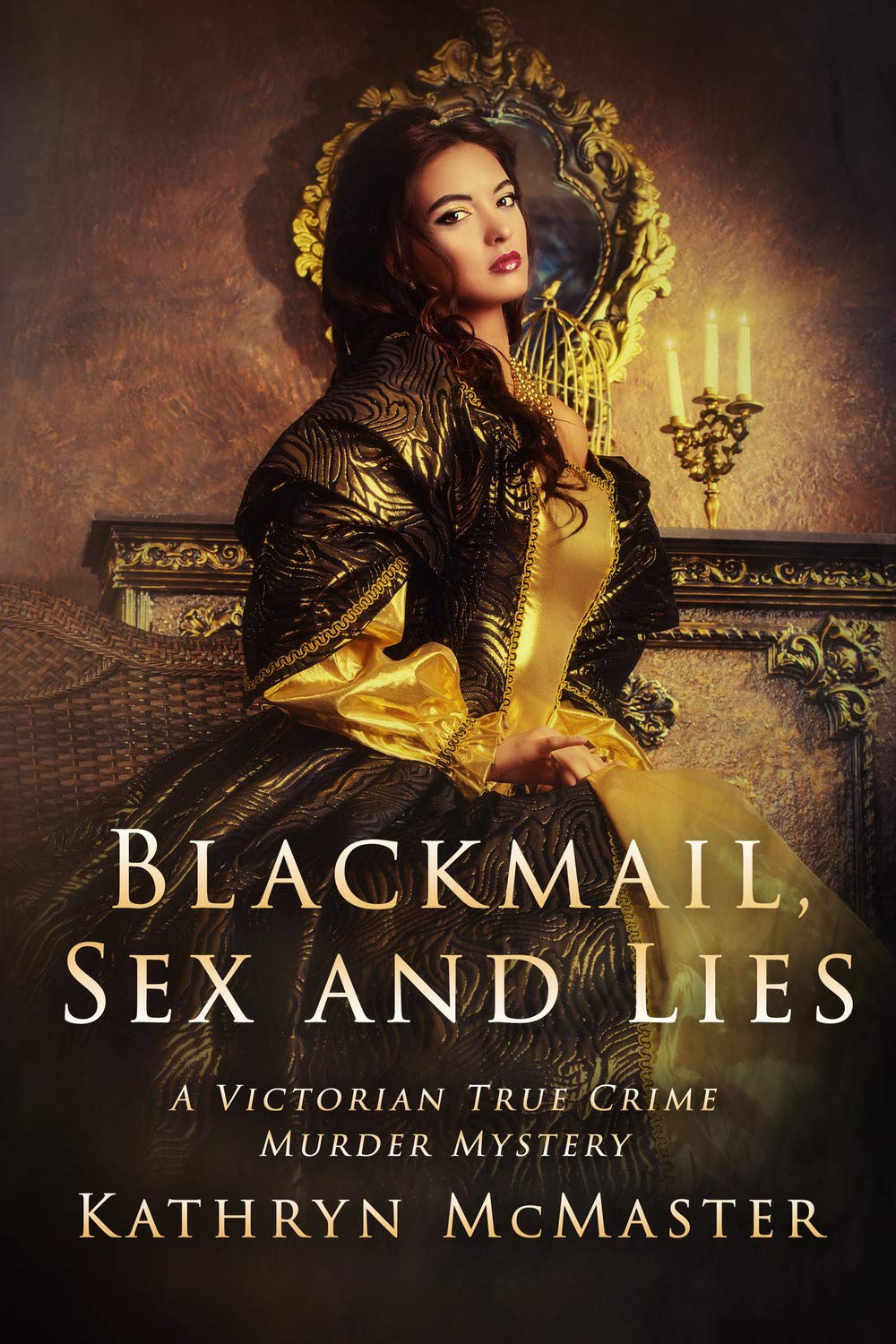 Blackmail, Sex and Lies: A True Crime Victorian Murder Mystery