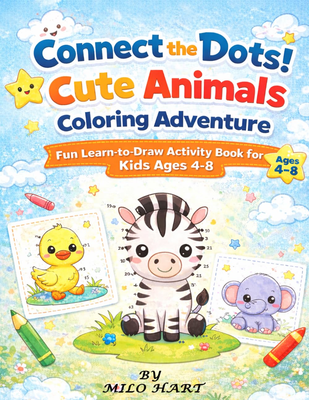 Connect the Dots: Cute Animals Coloring Adventure: Fun Learn-to-Draw Activity Book for Kids Ages 4–8