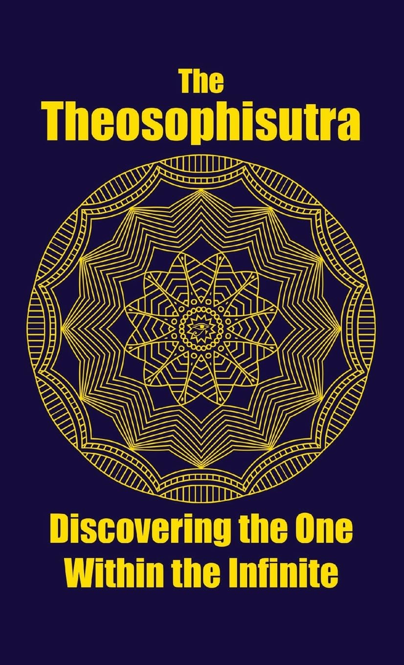 The Theosophisutra: Discovering the One Within the Infinite