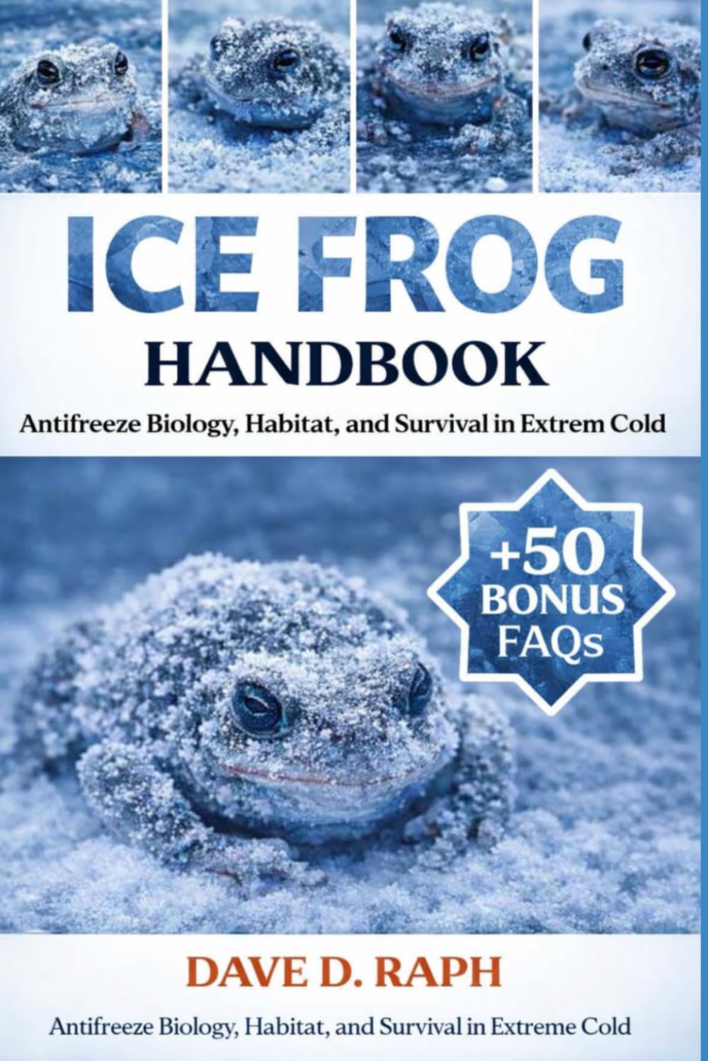Ice Frog Handbook: Antifreeze Biology, Habitat, and Survival in Extreme Cold