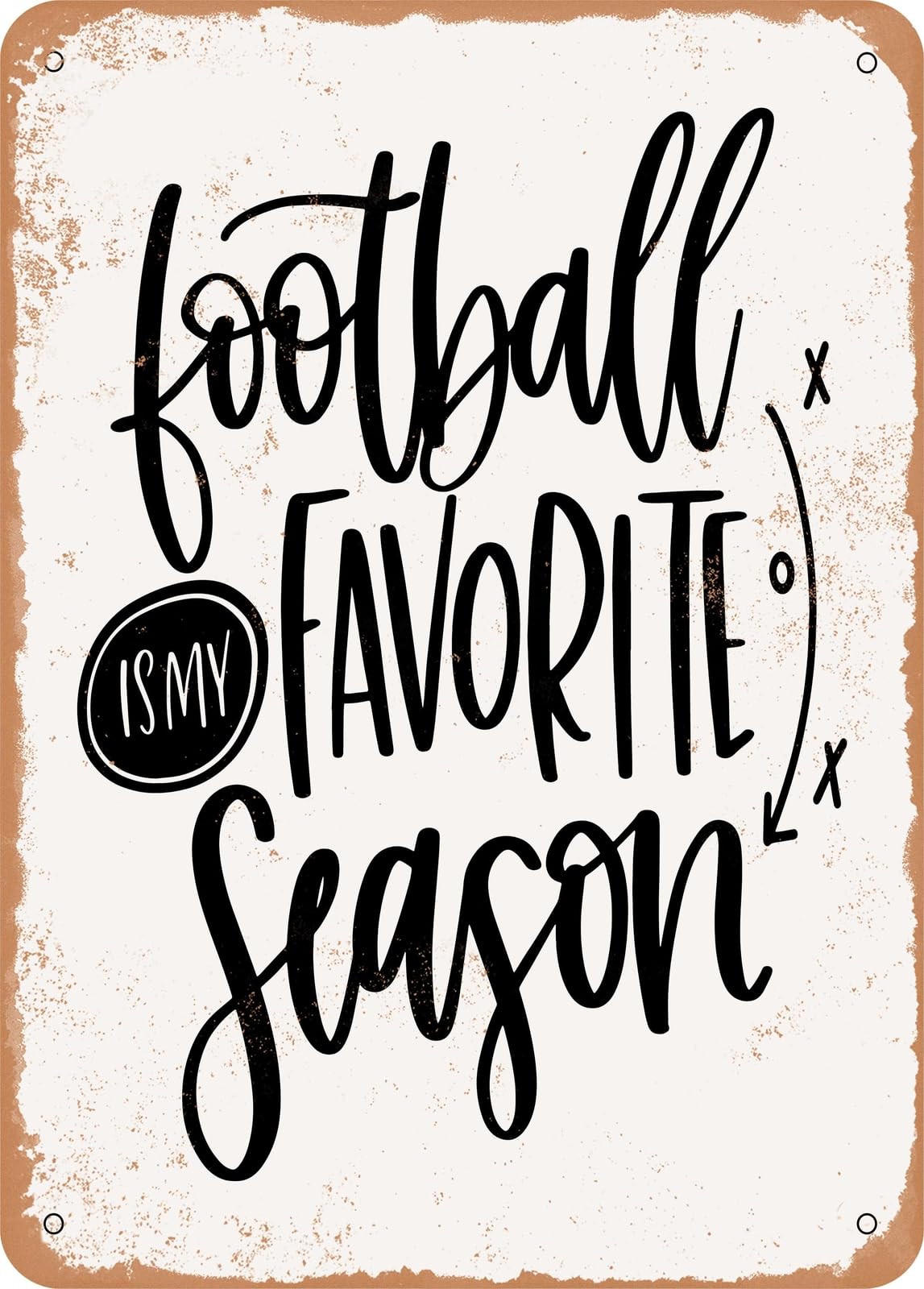 Miaomansenstore Metal Sign - Football Is My Favorite Season - 3 - Vintage Rusty Look Home Decor
