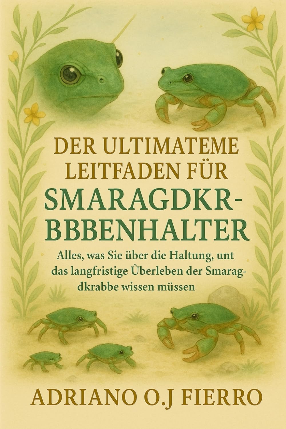 DER ULTIMATIVE LEITFADEN FÜR SMARAGDKRABBENHALTER: Alles, was Sie über die Haltung, Verträglichkeit und das langfristige Überleben der Smaragdkrabbe wissen müssen
