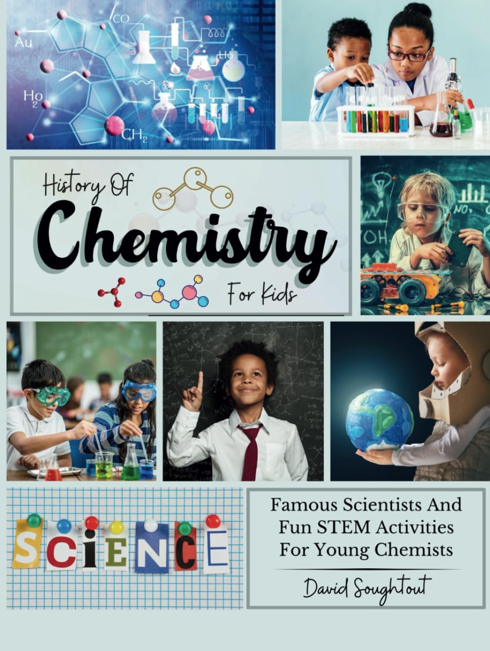 History Of Chemistry For Kids: Famous Scientists And Fun STEM Activities For Young Chemists