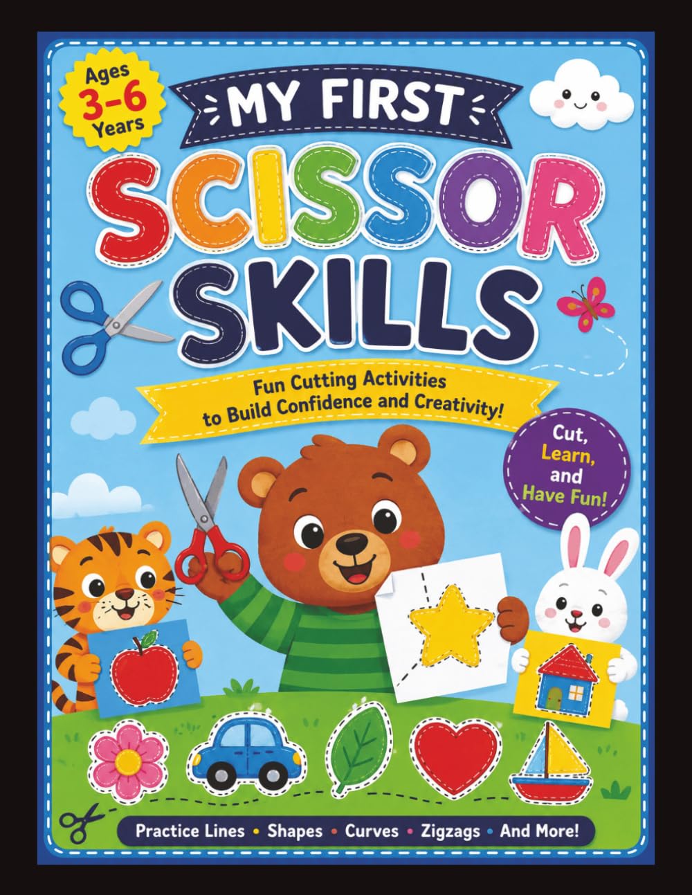 My First Scissor skills: Fun cutting activities to build confidence and creativity