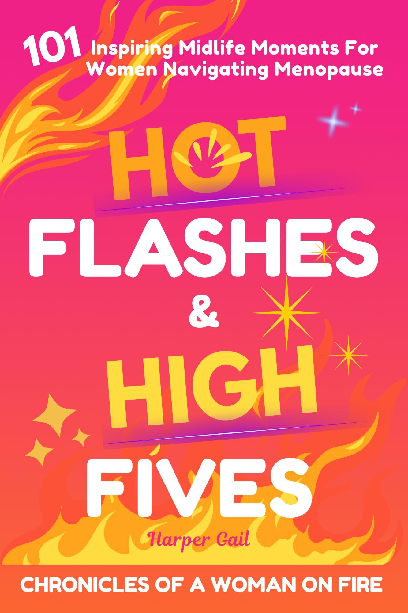 Hot Flashes & High Fives (A Woman on Fire Book 1)