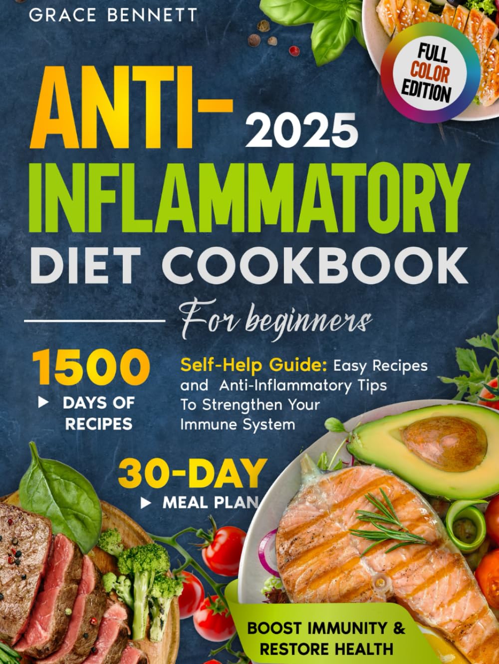 ANTI-INFLAMMATORY DIET COOKBOOK FOR BEGINNERS: A Self-Help Guide: 1,500 Days of Super Easy Recipes, Science-Backed Anti-Inflammatory Insights, and a ... and Strengthen Your Immune System
