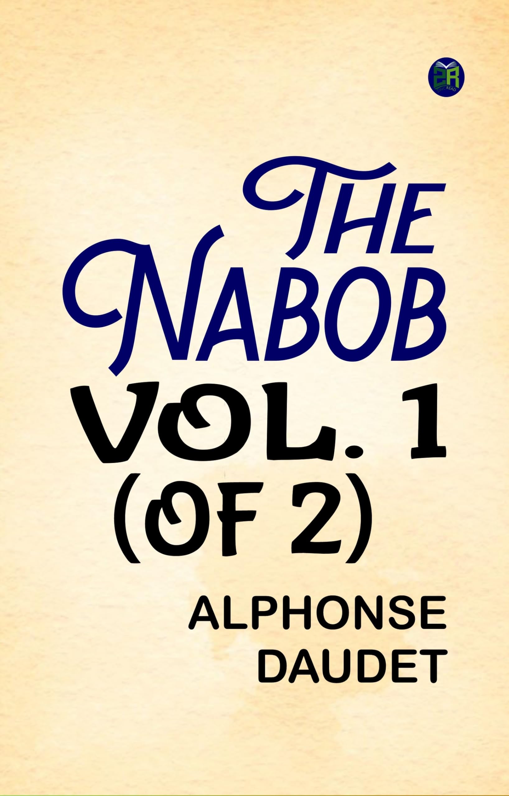 The Nabob, Vol. 1 (of 2)