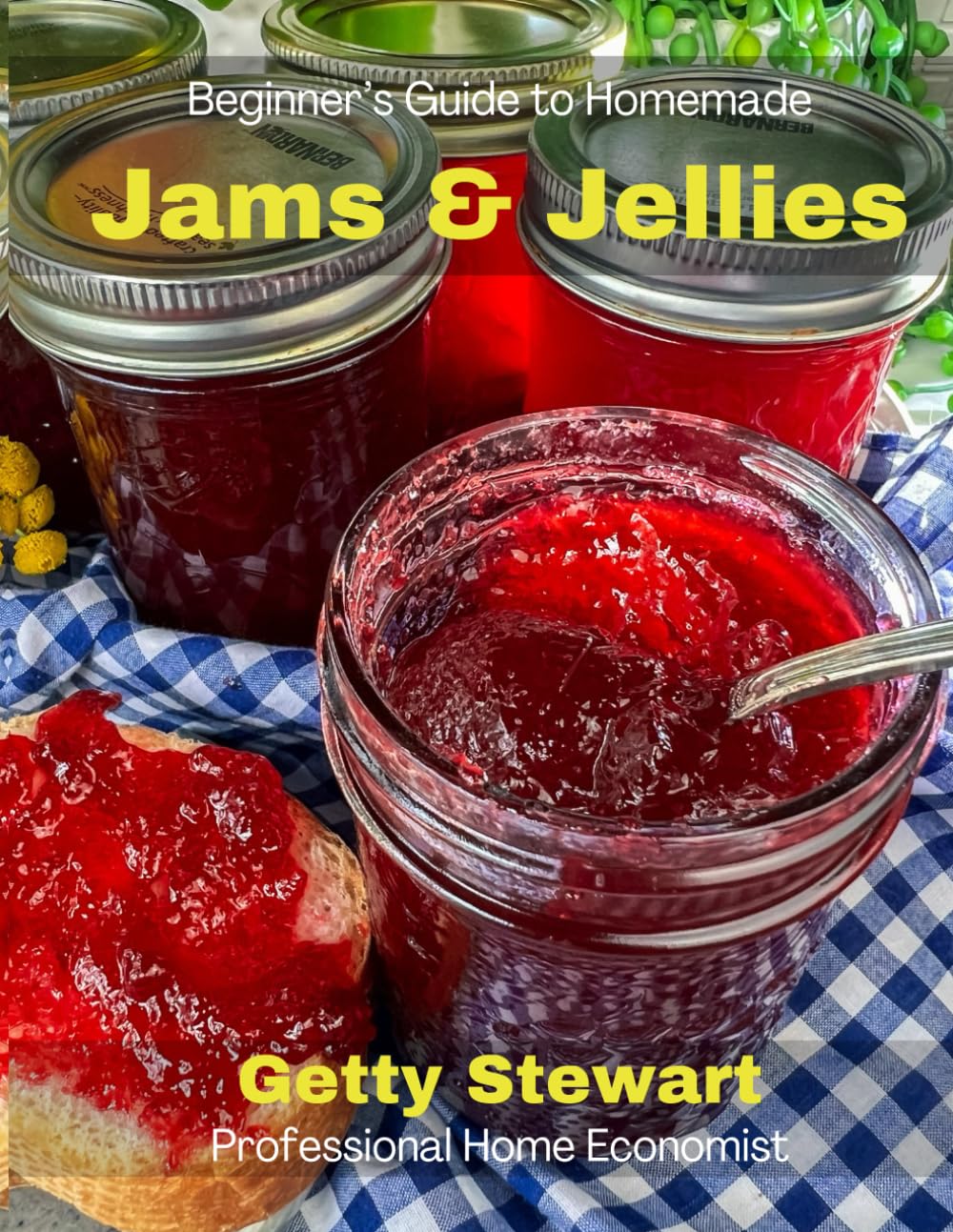 A Beginner's Guide to Homemade Jams & Jellies (Seasonal Cooking)