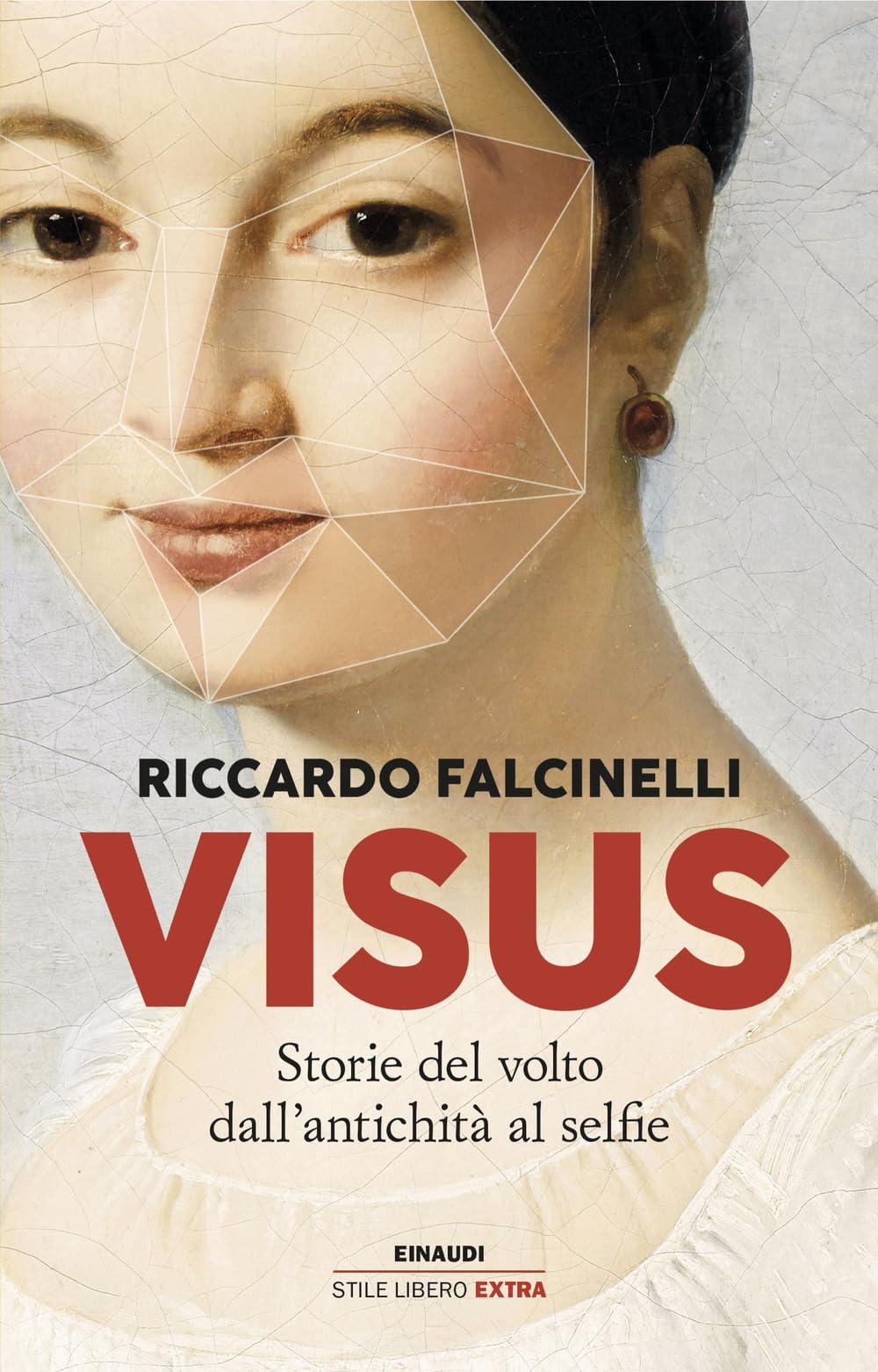 Visus. Storie Del Volto Dall’Antichità Al Selfie - 4