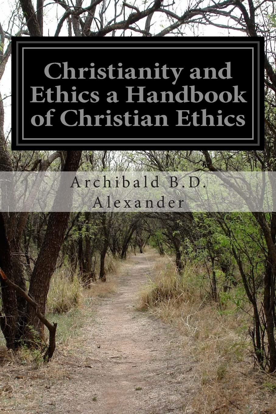 Christianity and Ethics a Handbook of Christian Ethics