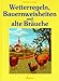Wetterregeln, Bauernweisheiten und alte Bräuche