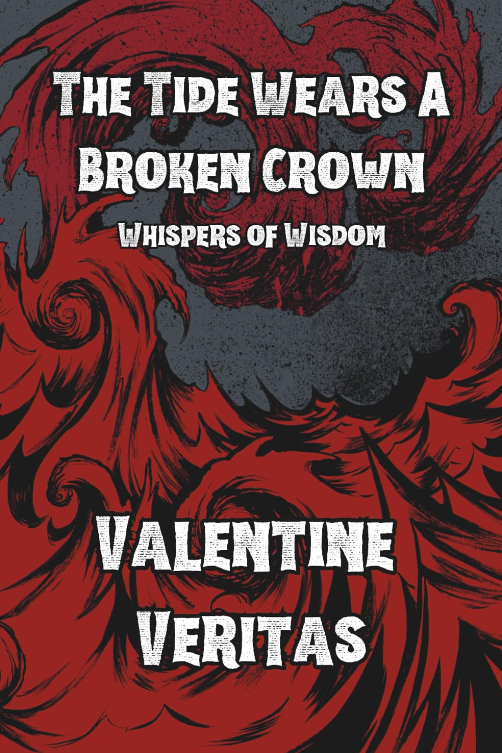 The Tide Wears A Broken Crown: Whispers of Wisdom