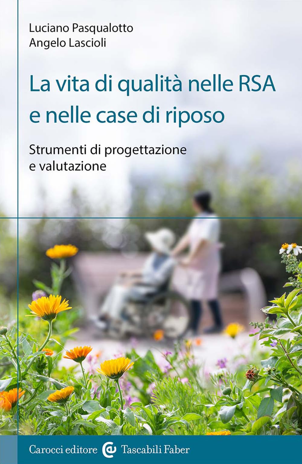 La Vita Di Qualità Nelle Rsa E Nelle Case Di Riposo. Strumenti Di Progettazione E Valutazione - 4
