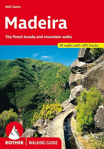 Madeira. The finest levada and mountain walks. 70 walks