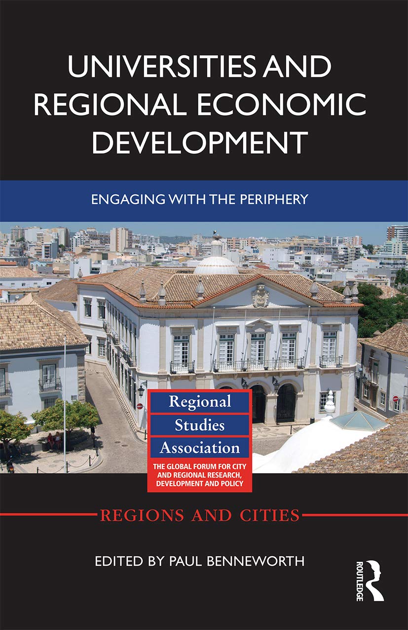 Universities and Regional Economic Development: Engaging with the Periphery (Regions and Cities)