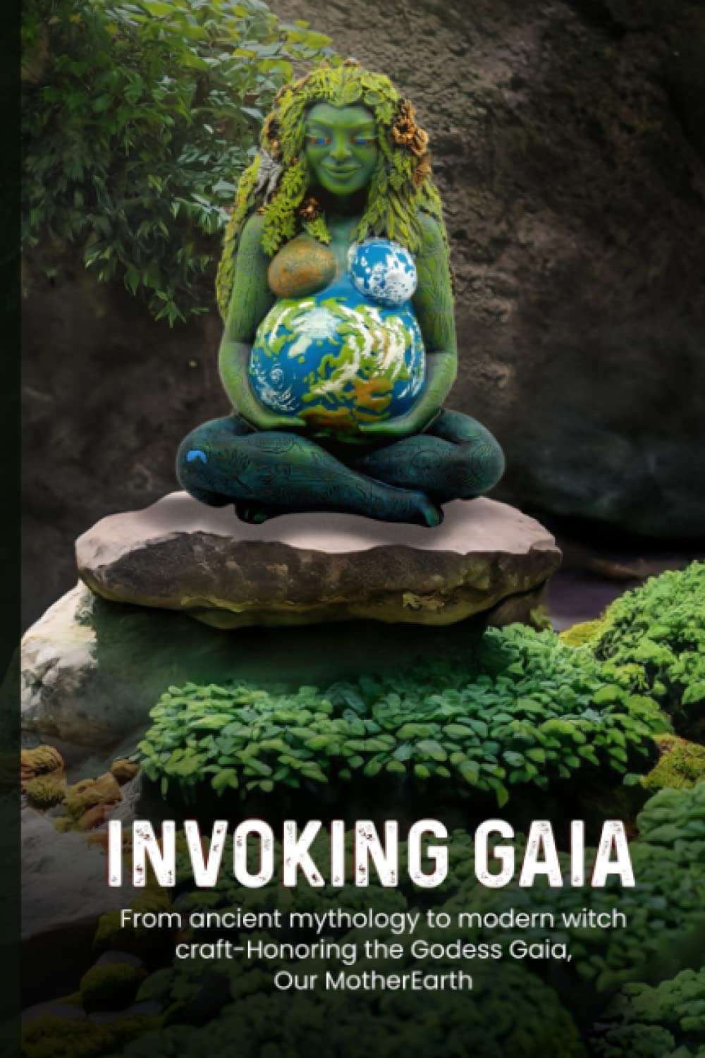 INVOKING GAIA: From ancient mythology to modern witchcraft – honoring the Goddess Gaia, our Mother Earth.