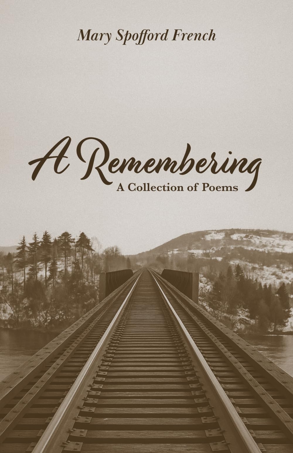 A Remembering: A Collection of Poems