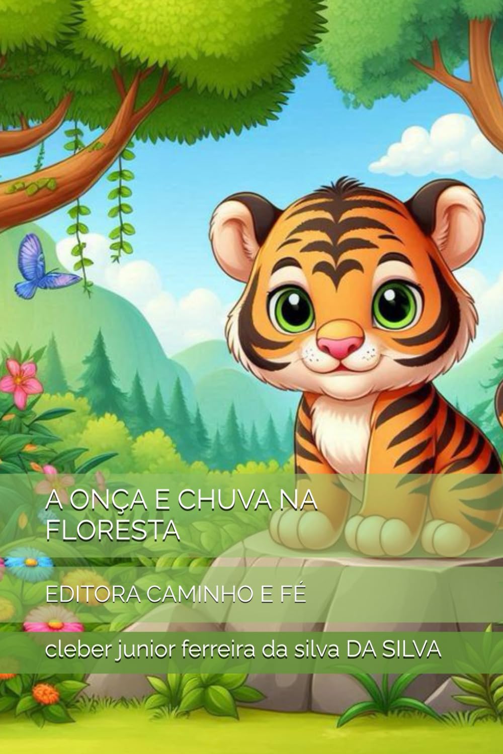 A ONÇA E CHUVA NA FLORESTA: EDITORA CAMINHO E FÉ