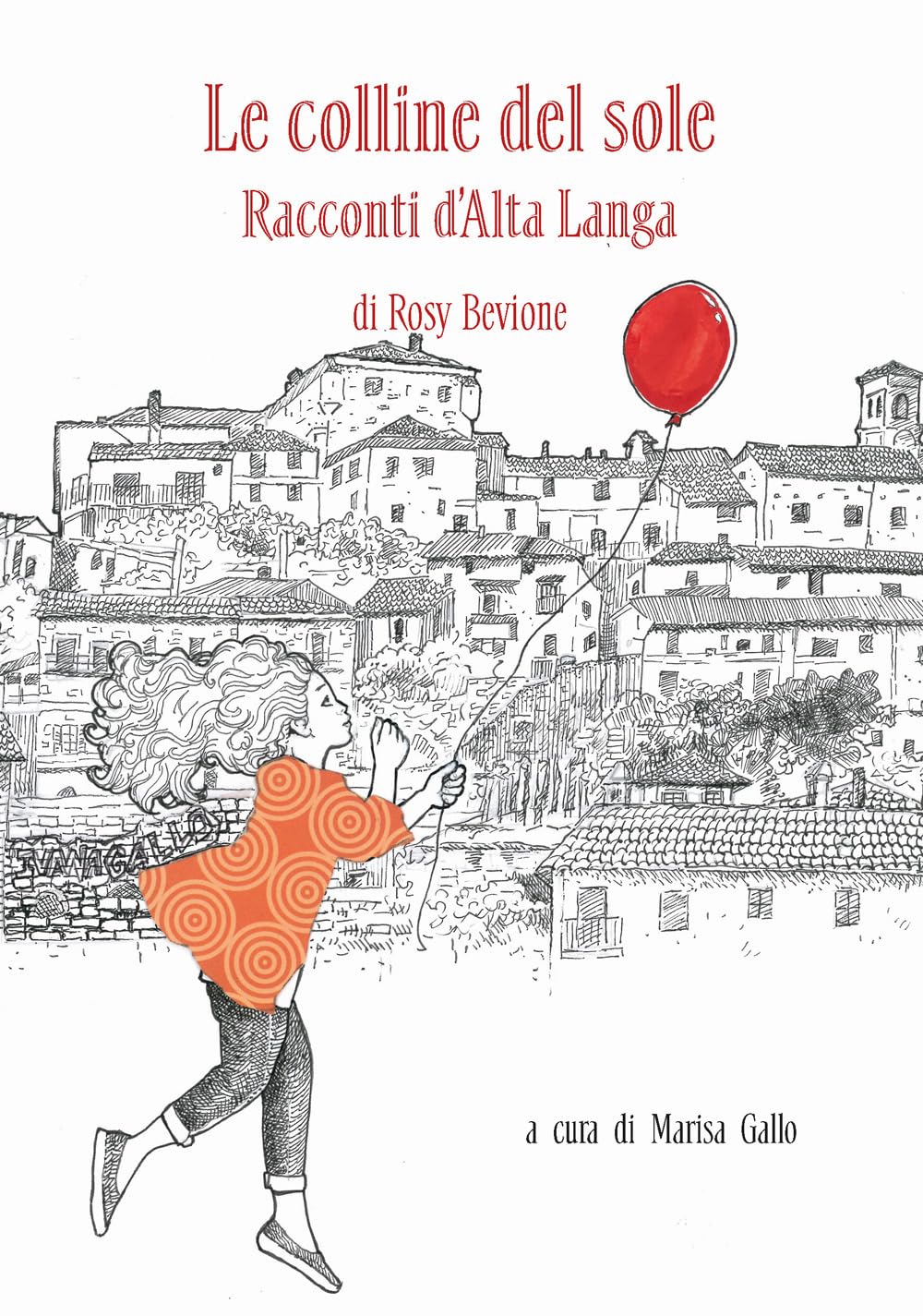 Le Colline Del Sole. Racconti D'alta Langa - 4