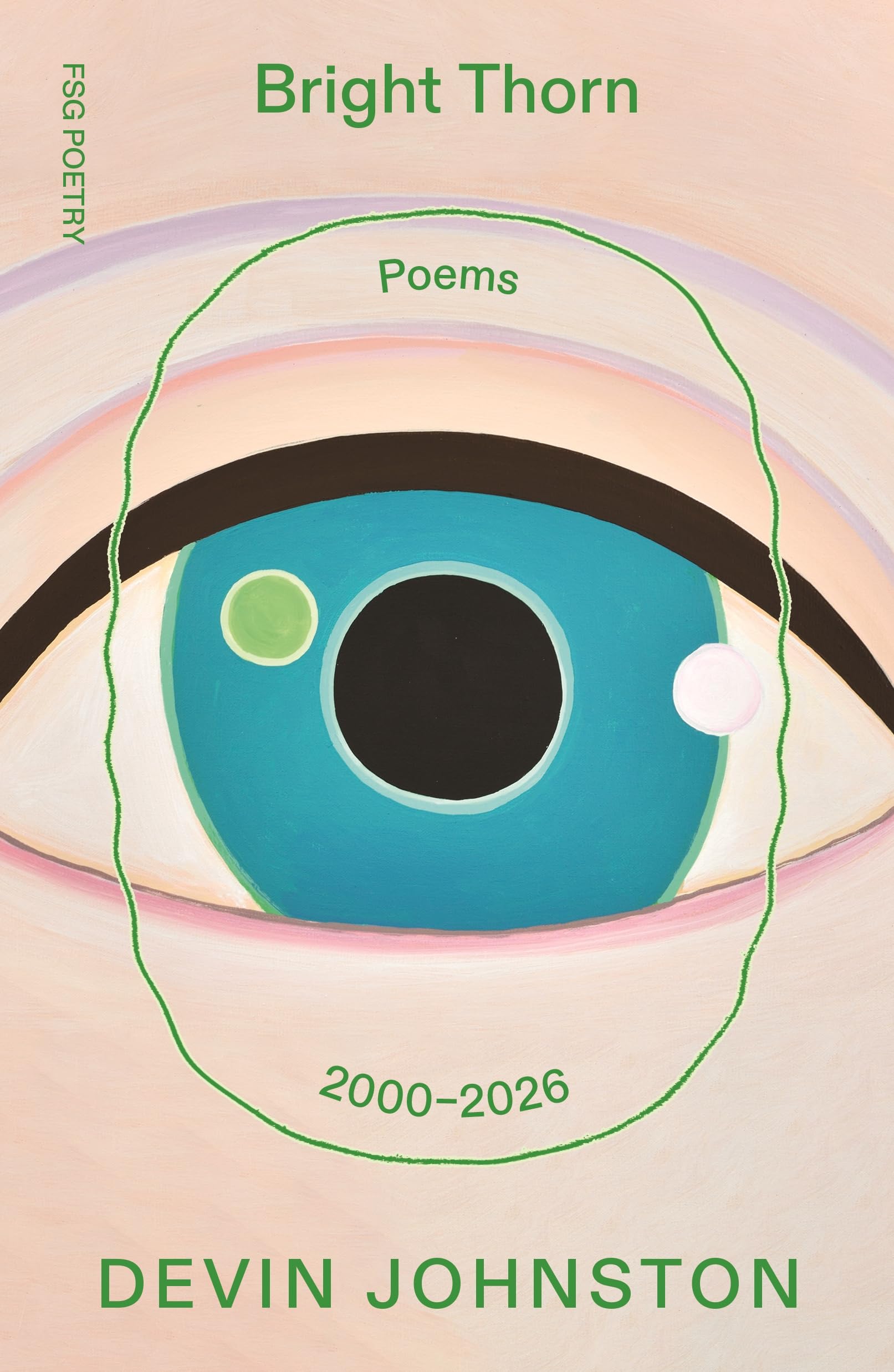 Bright Thorn: Poems 2000-2026 (Fsg Poetry)