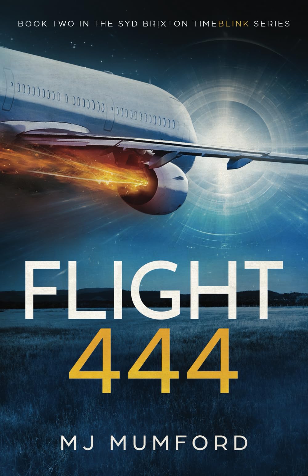 Buy Flight 444: A Time-Travel Thriller: 2 (The Syd Brixton Timeblink) — BookShops.in