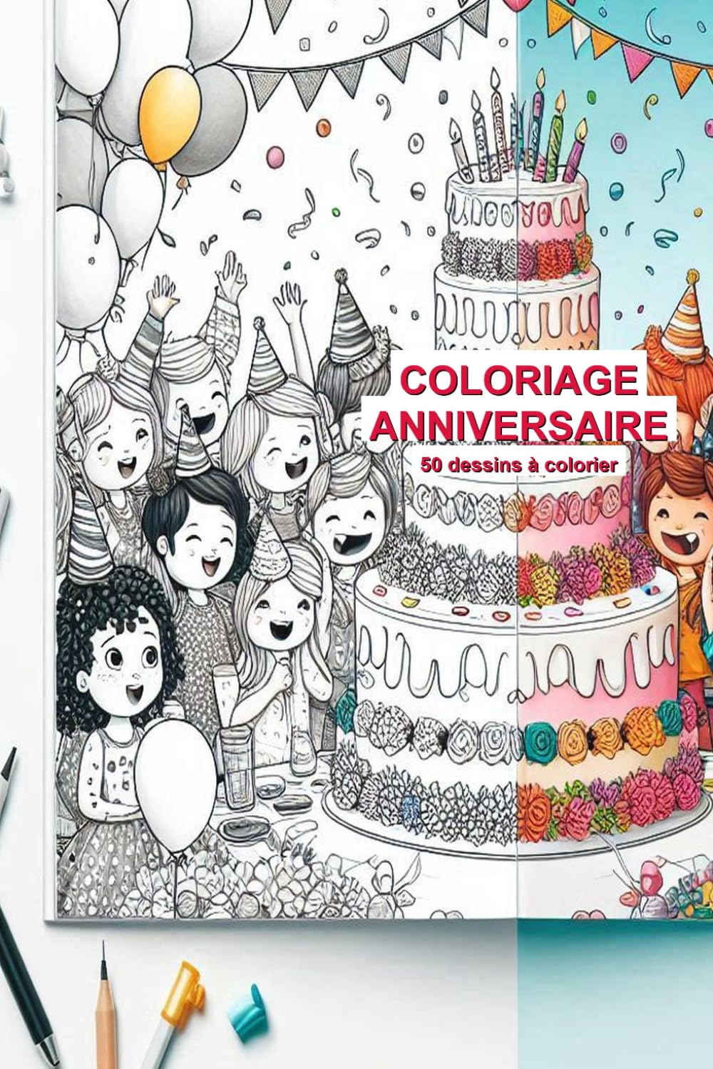 Coloriage Anniversaire: 50 dessins à colorier