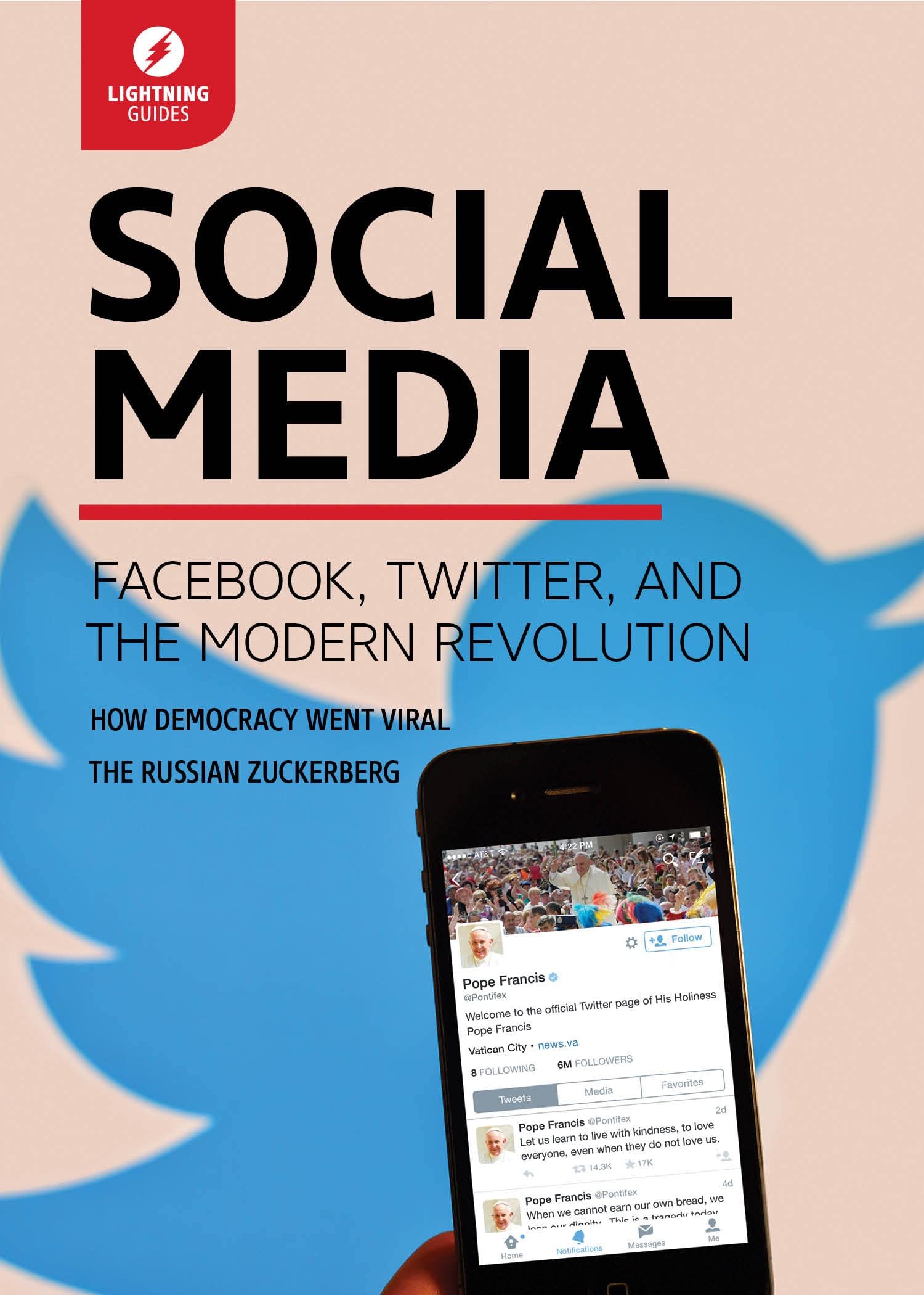 Social Media: Facebook, Twitter, and the Modern Revolution: 9 (Lightning Guides)