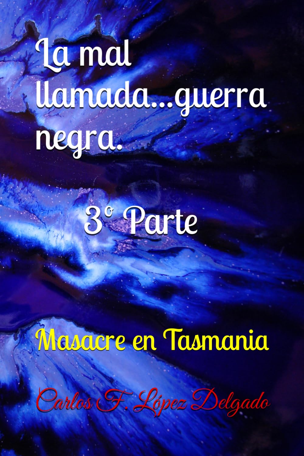 La mal llamada...guerra negra. 3º Parte: Masacre en Tasmania