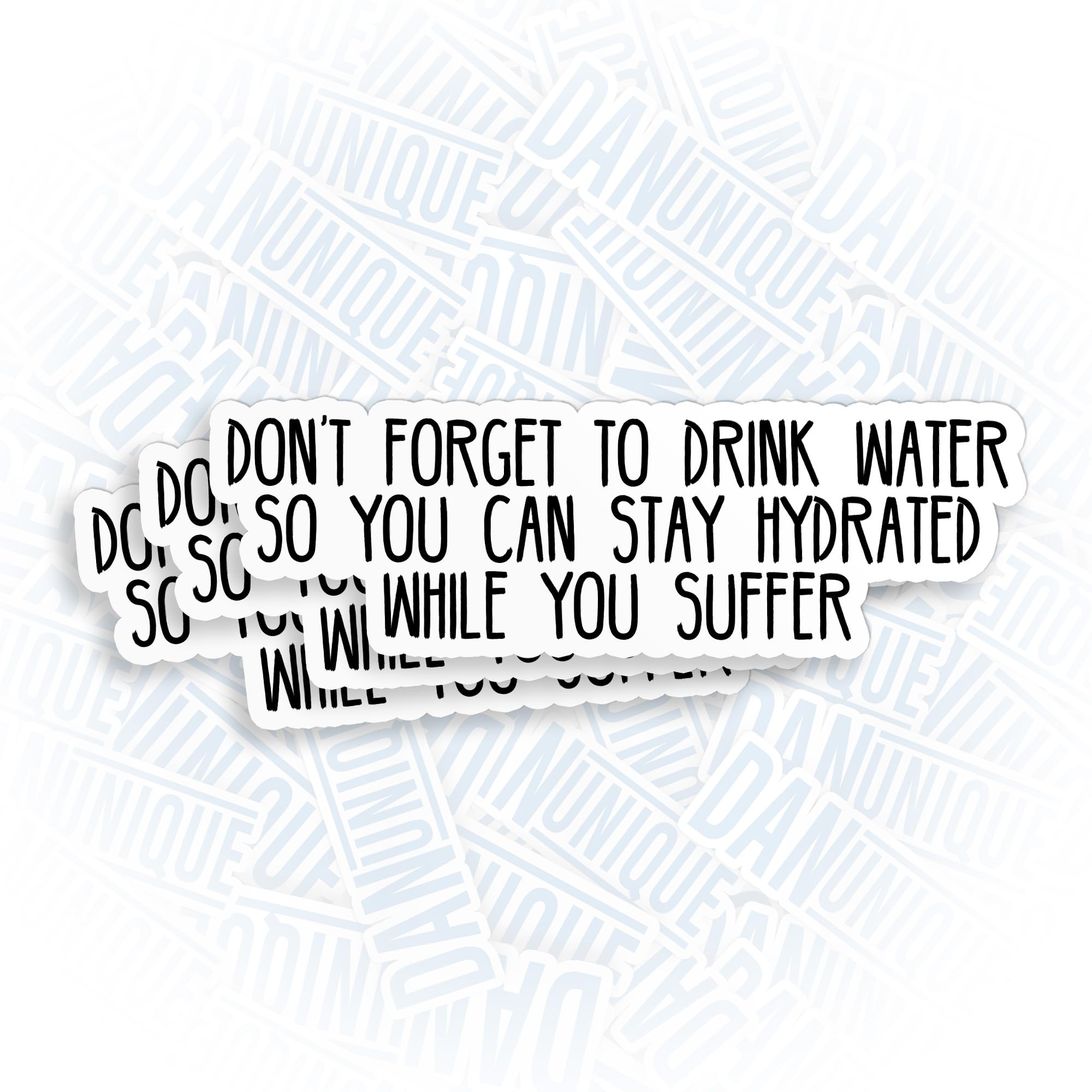 Photo 1 of (3Pcs) Don't Forget to Drink Water Stickers Stay Hydrated While You Suffer Funny Sarcastic 2" Waterproof Die-Cut Vinyl Sticker for Laptop Water Bottle Kindle Funny Birthday Gifts for Her Him 2 Inches