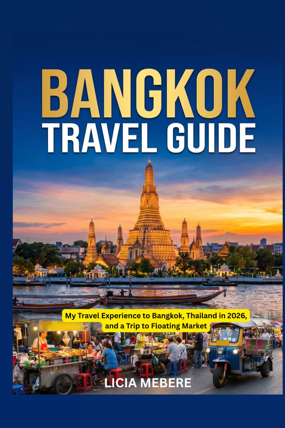 BANGKOK TRAVEL GUIDE: My Travel Experience to Bangkok, Thailand in 2026, and a Trip to Floating Market