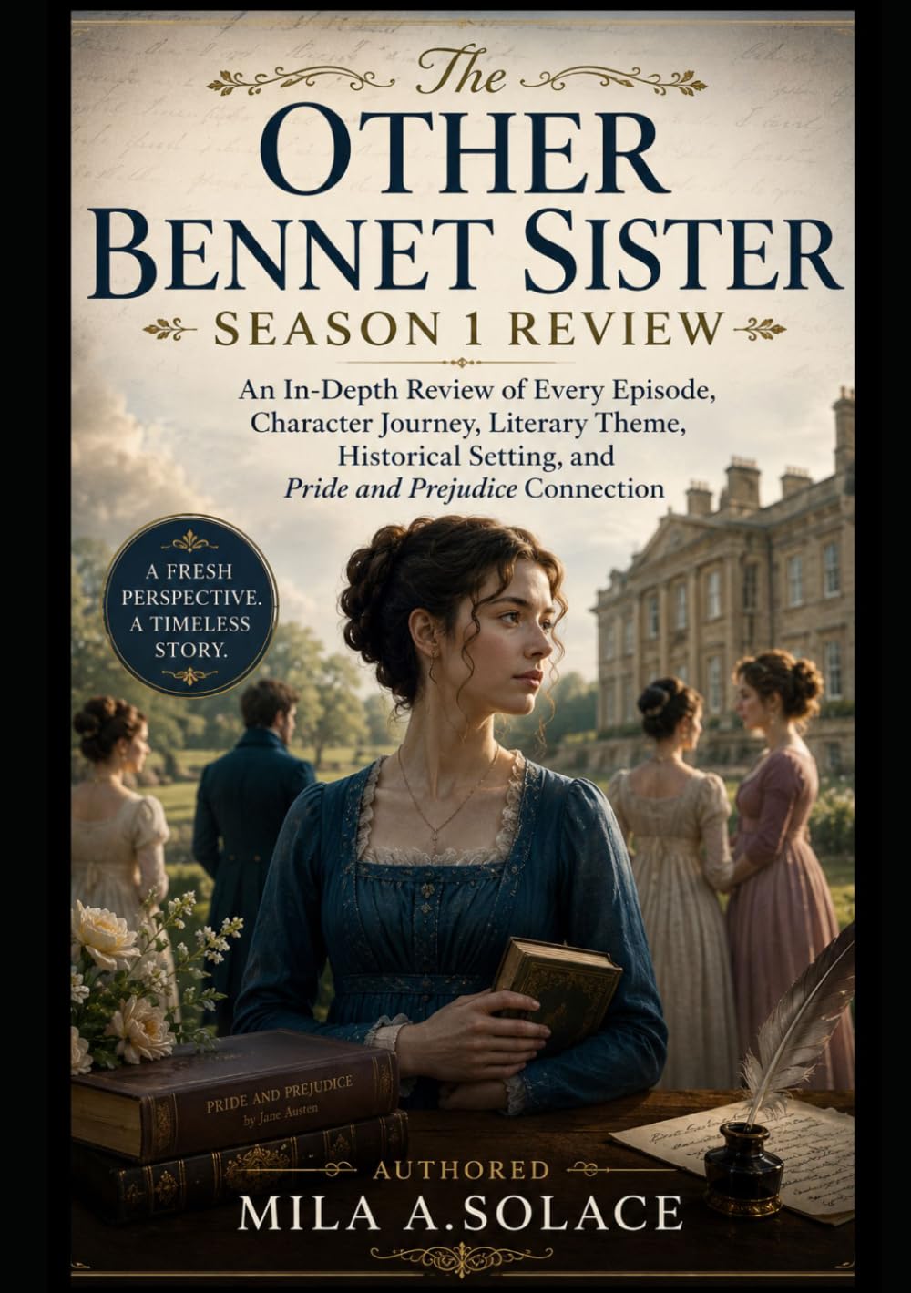 The Other Bennet Sister Season 1 Review: An In-Depth Review of Every Episode, Character Journey, Literary Theme, Historical Setting, and Pride and Prejudice Connection