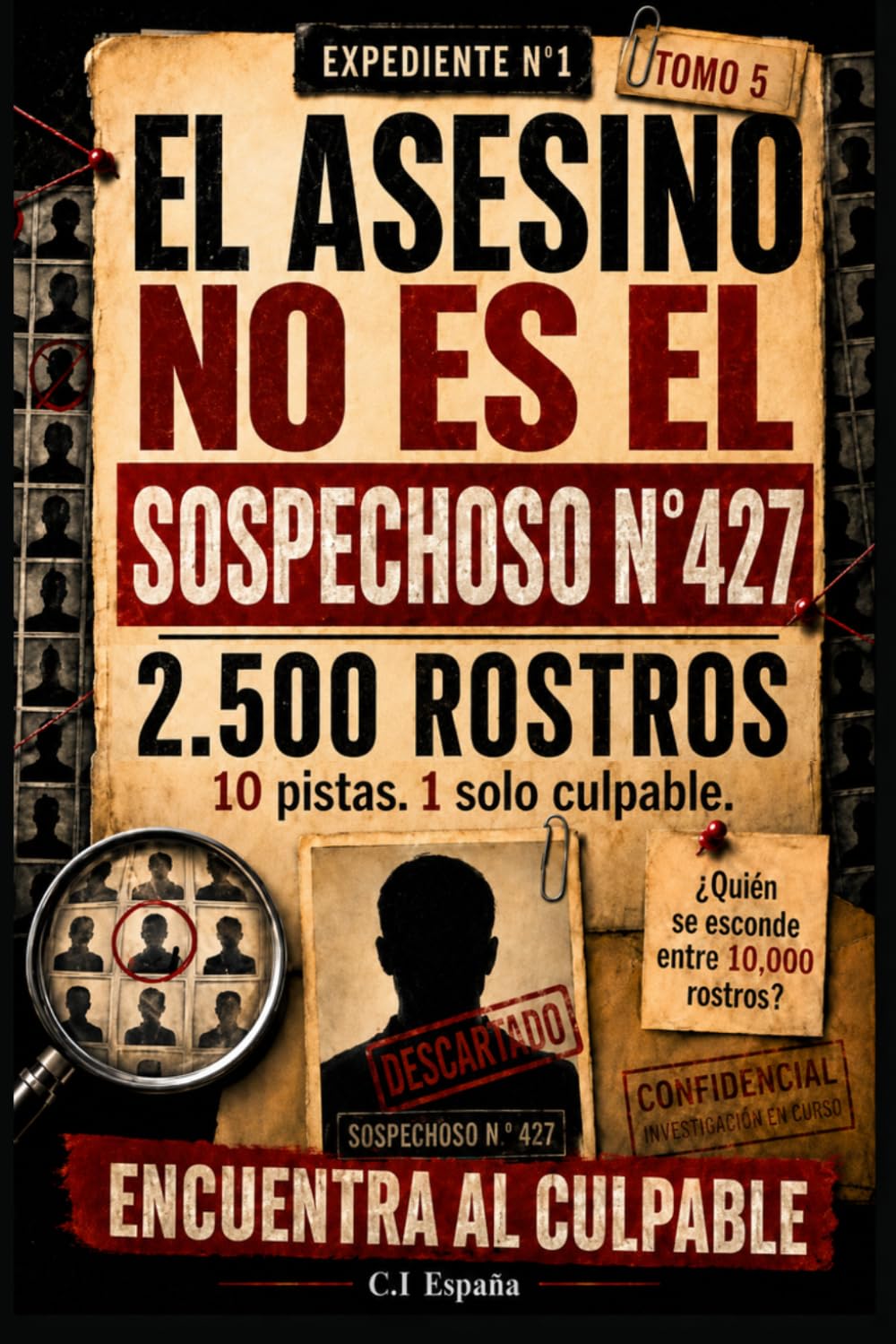 El culpable no es el sospechoso n.º 427: Libro de investigación criminal y libro-juego de misterio para adultos con 10.000 rostros, 10 pistas, ... de detectives (El culpable está entre ellos)