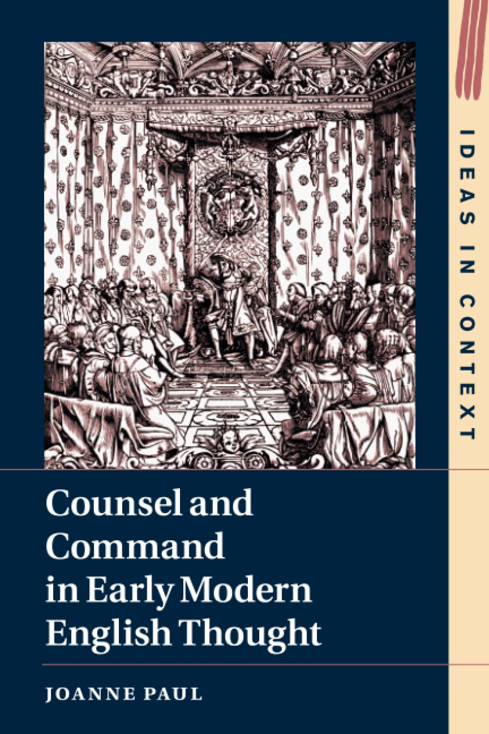 Counsel and Command in Early Modern English Thought: 125 (Ideas in Context, Series Number 125)