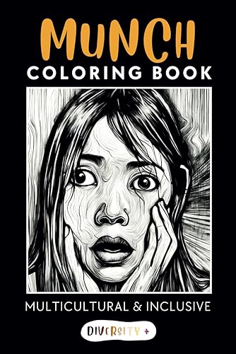 Diversity with Munch! Edvard Munch Coloring Book : An Inclusive Munch Art Book with Multiracial Prints: 40 Coloring Pages of Inclusive and Diverse ... Twist - Portrait Coloring Books for Adults)