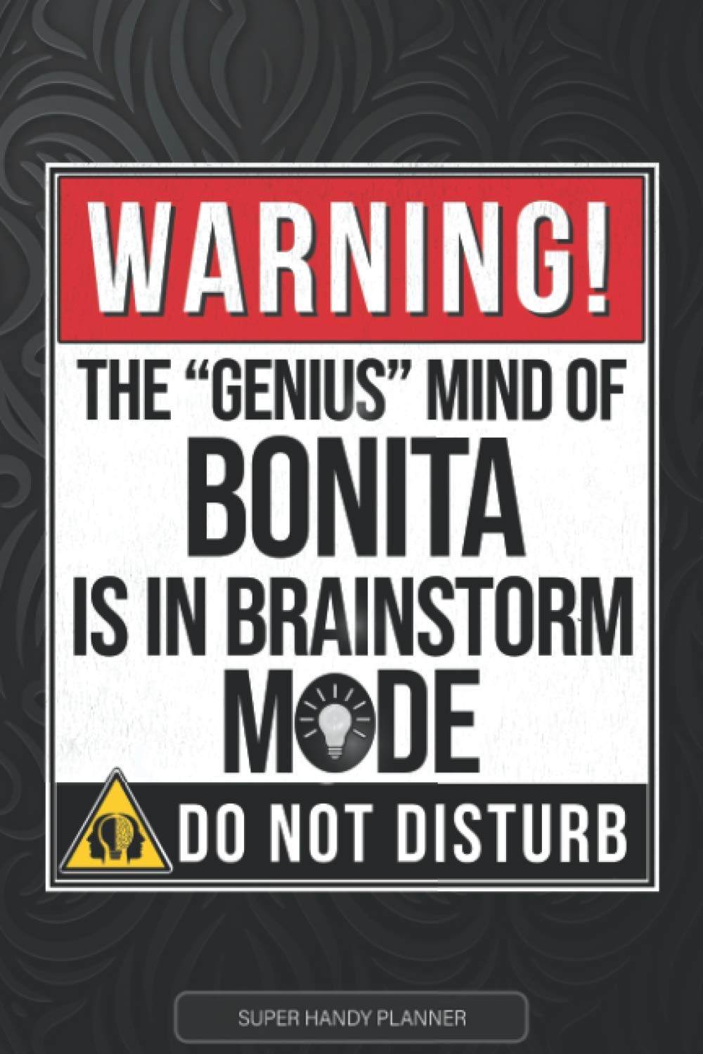 Bonita: Warning The Genius Mind Of Bonita Is In Brainstorm Mode - Bonita Name Custom Gift Planner Calendar Notebook Journal