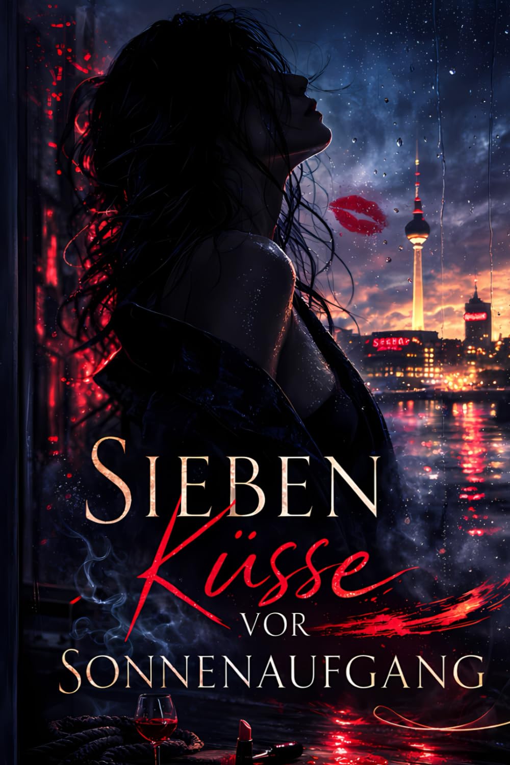 Sieben Küsse vor Sonnenaufgang