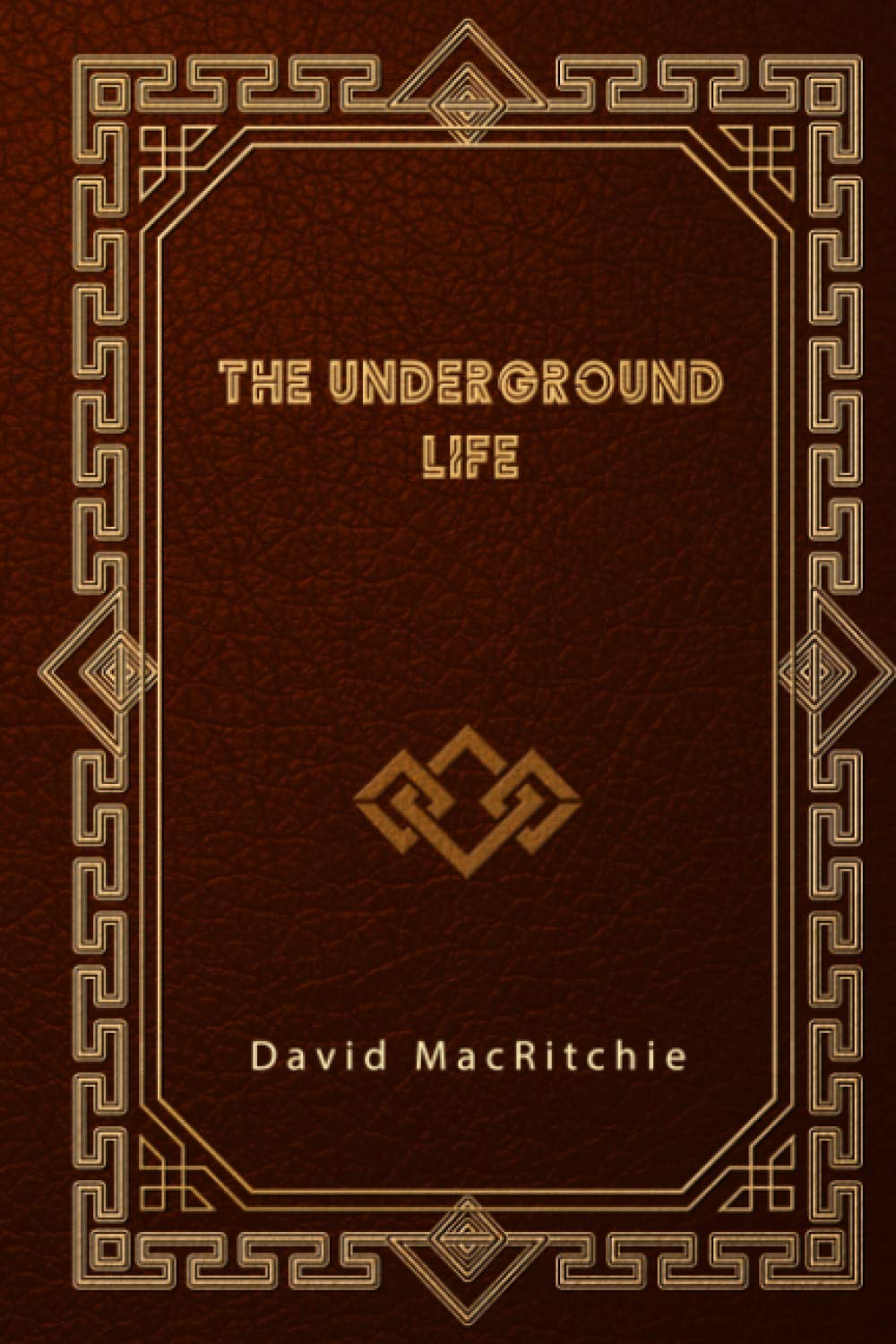 The Underground Life