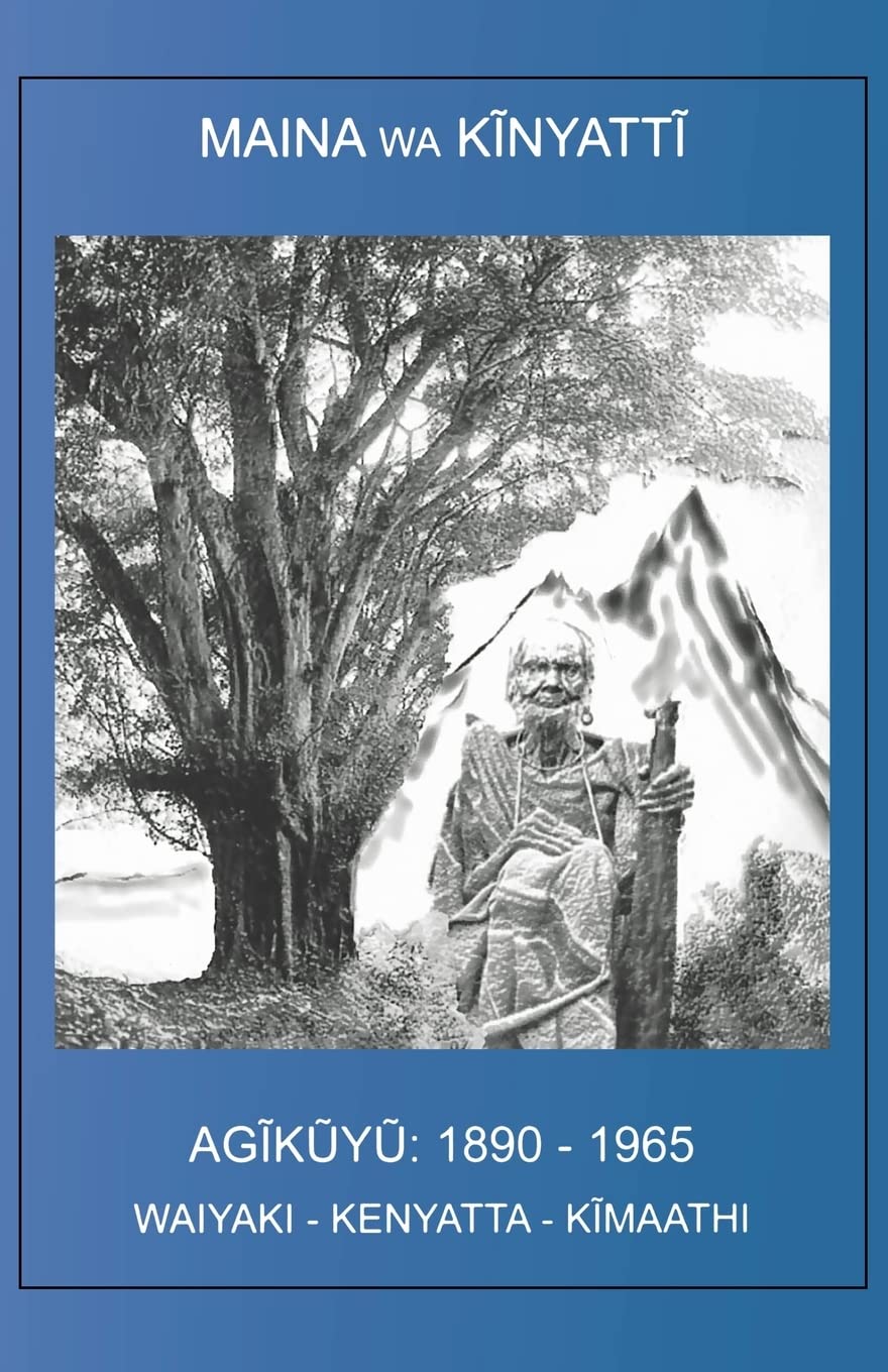 The Agikuyu: 1890 - 1965