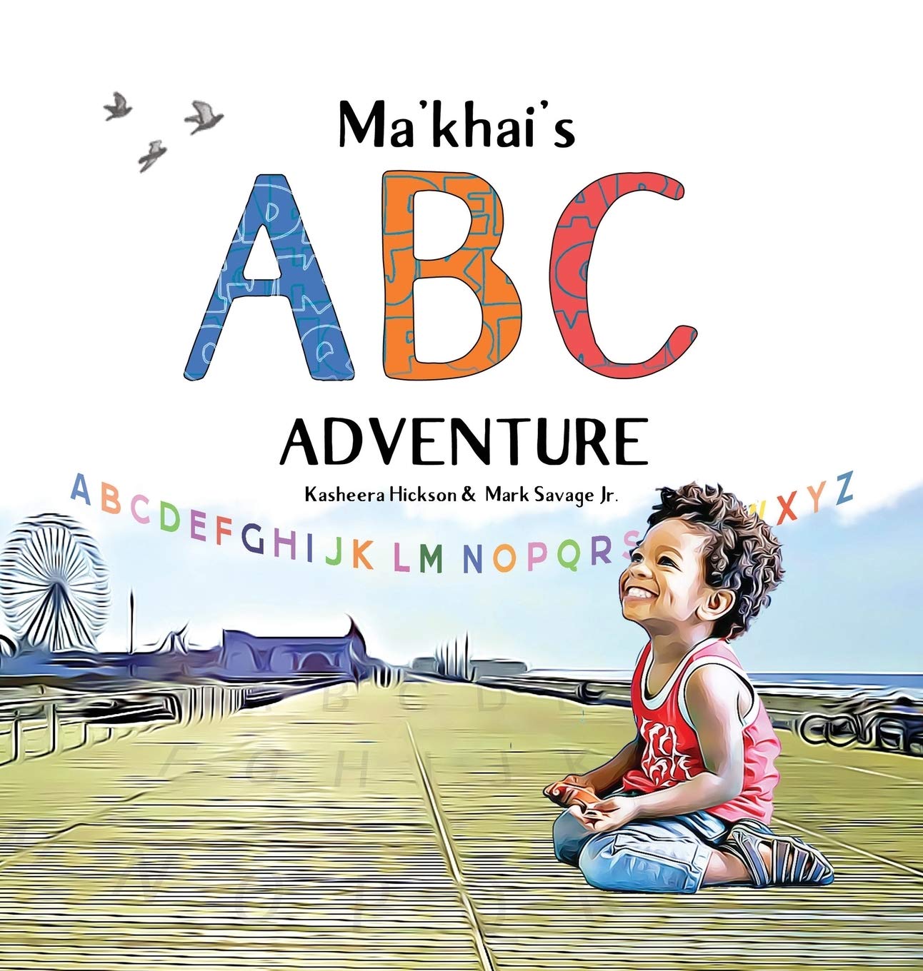 Kasheera L Hickson Ma'khai's ABC Adventure