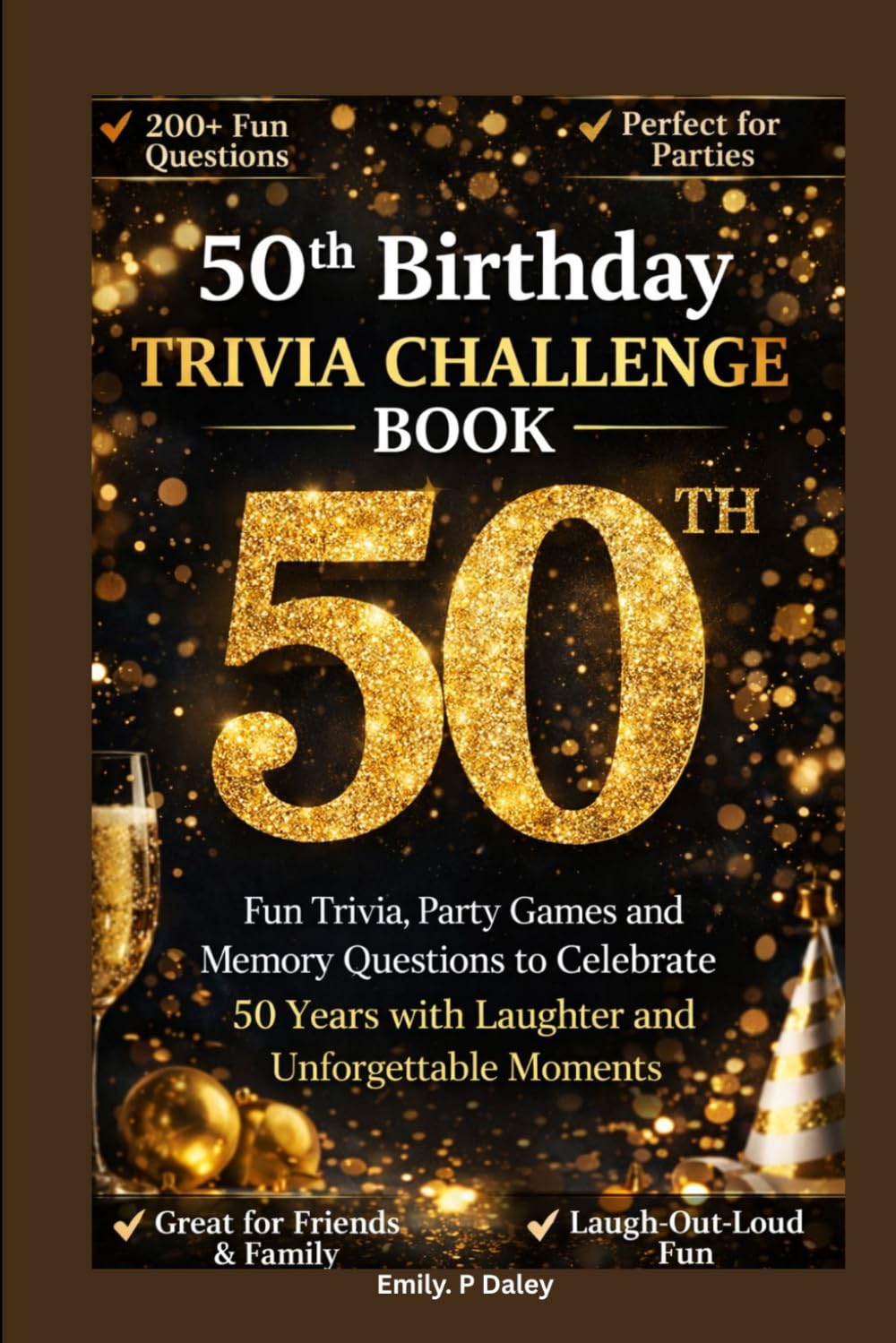 50th Birthday Trivial Challenge Book: Fun Trivia, Party Games and Memory Questions to Celebrate 50 Years with Laughter, Stories and Unforgettable Moments