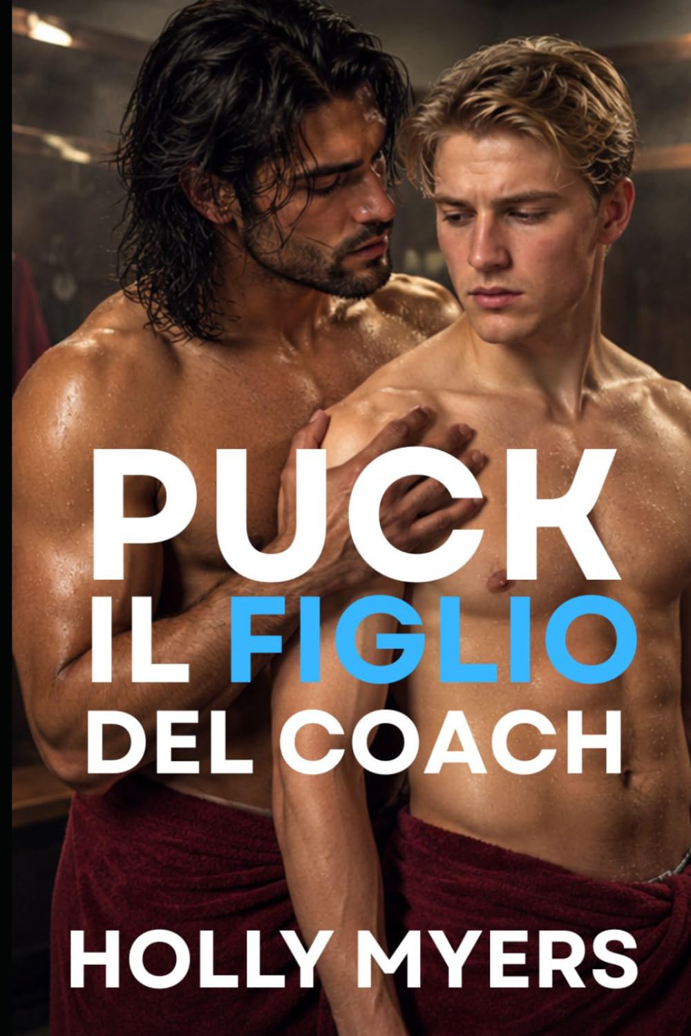 Puck il figlio del coach: Una dark romance MM hockey (Puckboys Scatenati)