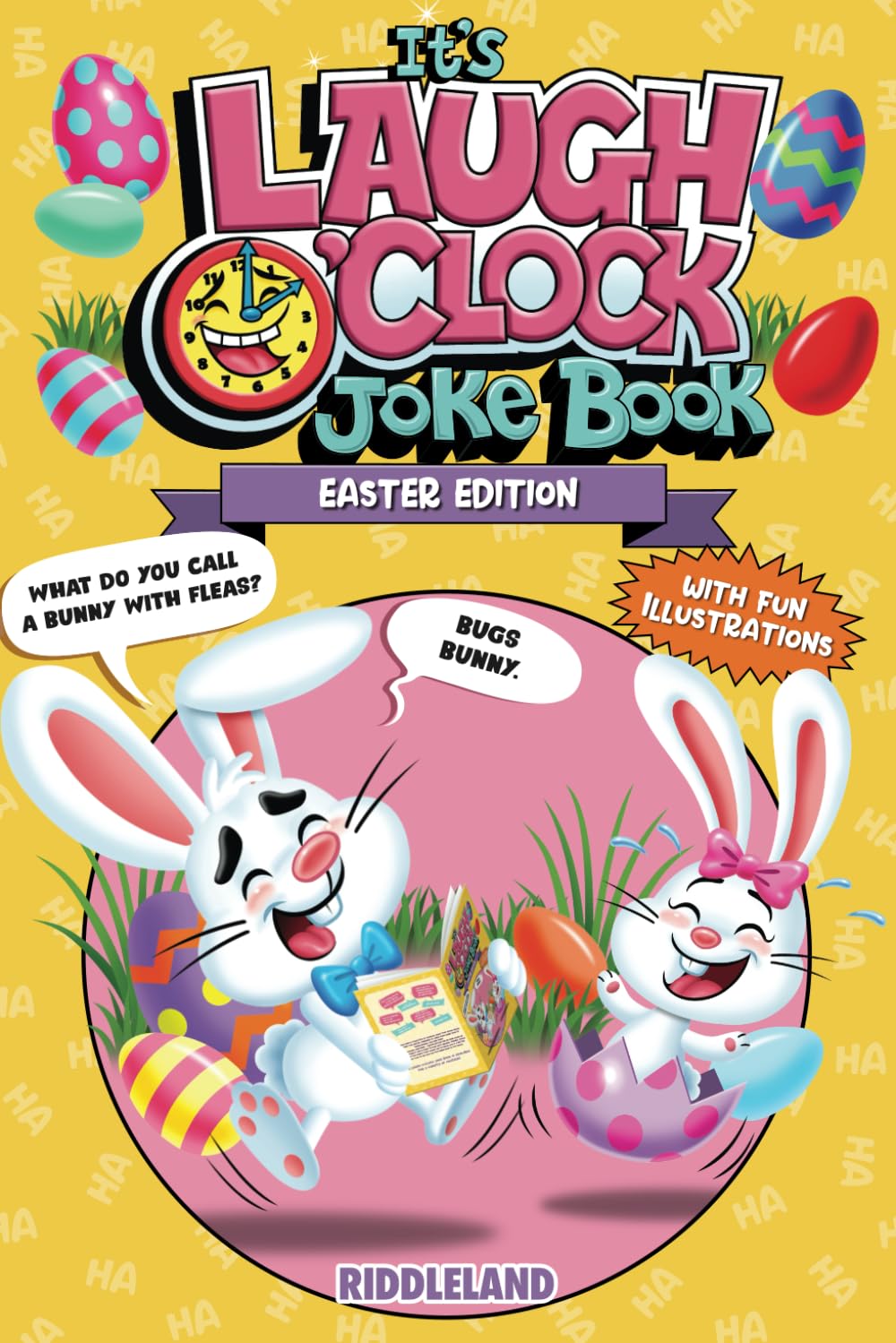 It's Laugh O'Clock Joke Book: Easter Edition: A Fun and Interactive Easter Basket Stuffer Idea for Kids and Family: A Fun and Interactive Easter ... Ideas for Kids (Fun Easter Books For Kids)