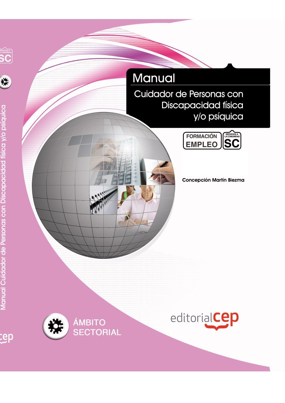 Manual Cuidador de personas con discapacidad física y/o psíquica. Formación para el Empleo (Colección 1399)