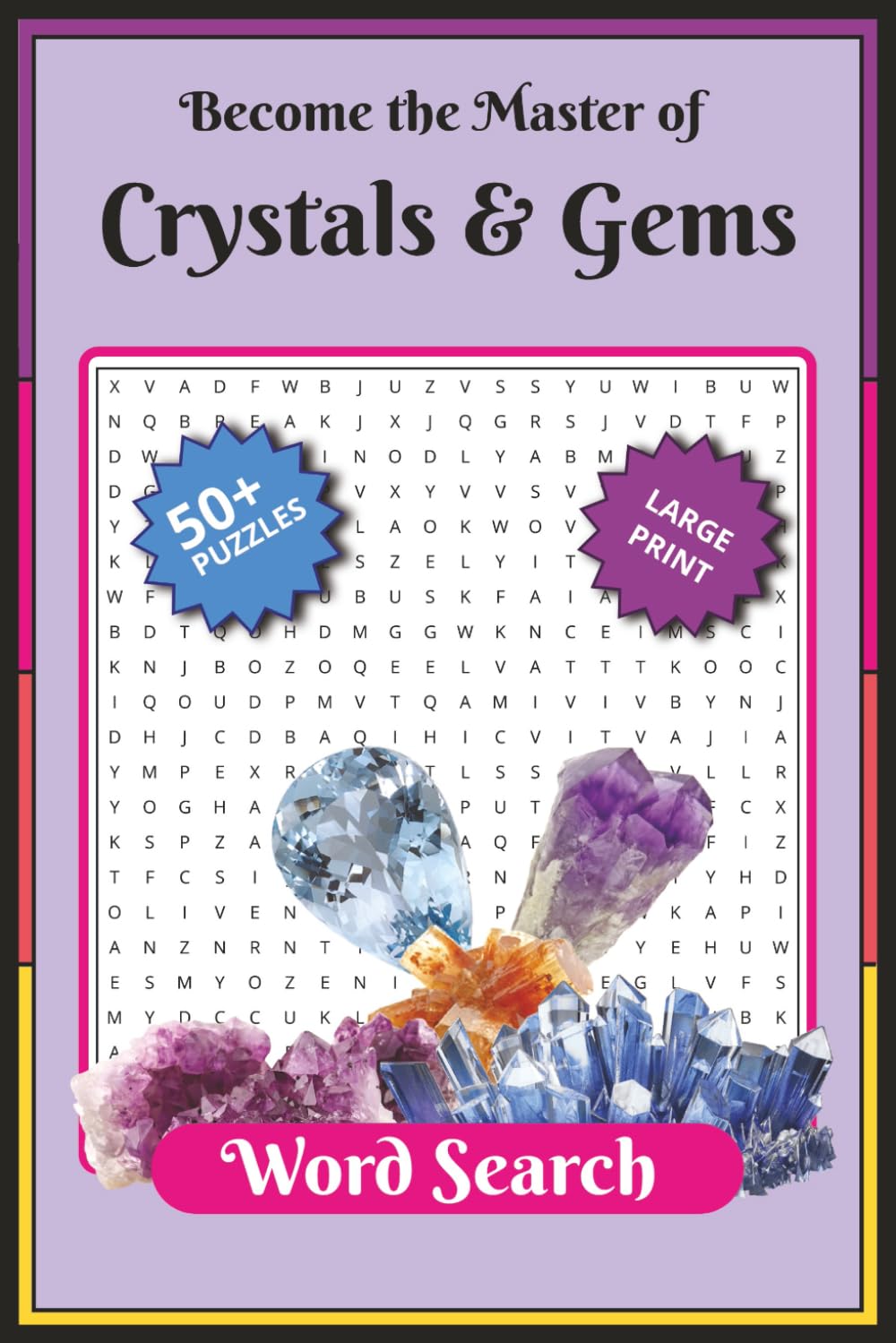 Crystals & Gems Word Search Activity Book: A Comprehensive Crystal, Gem and Birthstone-Themed Word Find Puzzle For Adults, Seniors and Teens