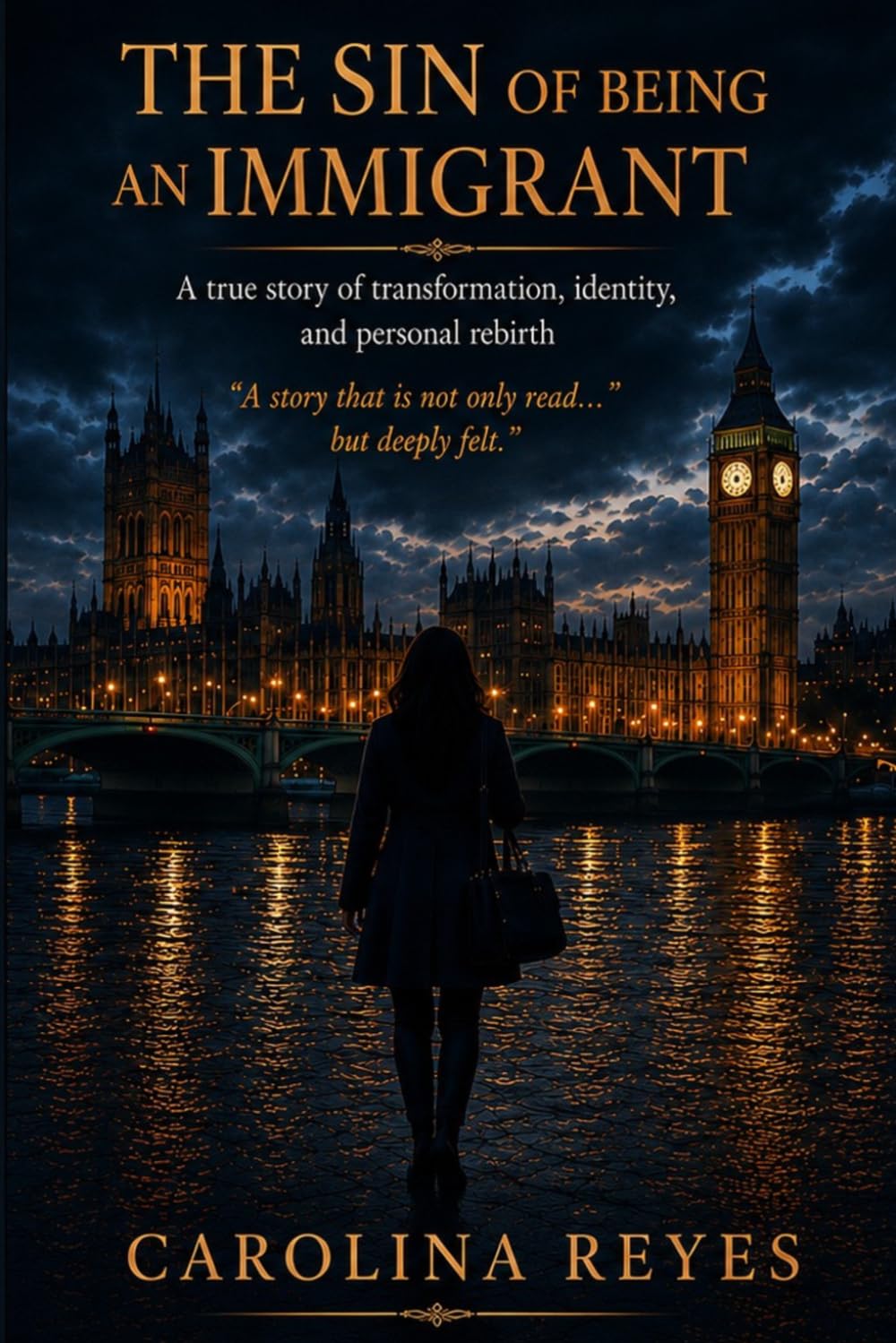 The Sin of Being an Immigrant: A True History of Transformation , Identity, and Personal Rebirth