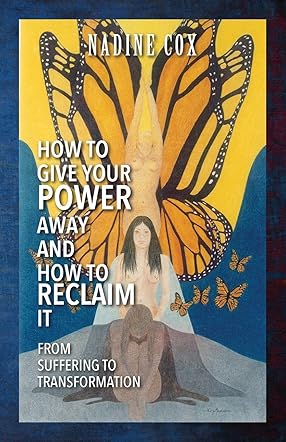 How To Give Your Power Away and How To Reclaim It